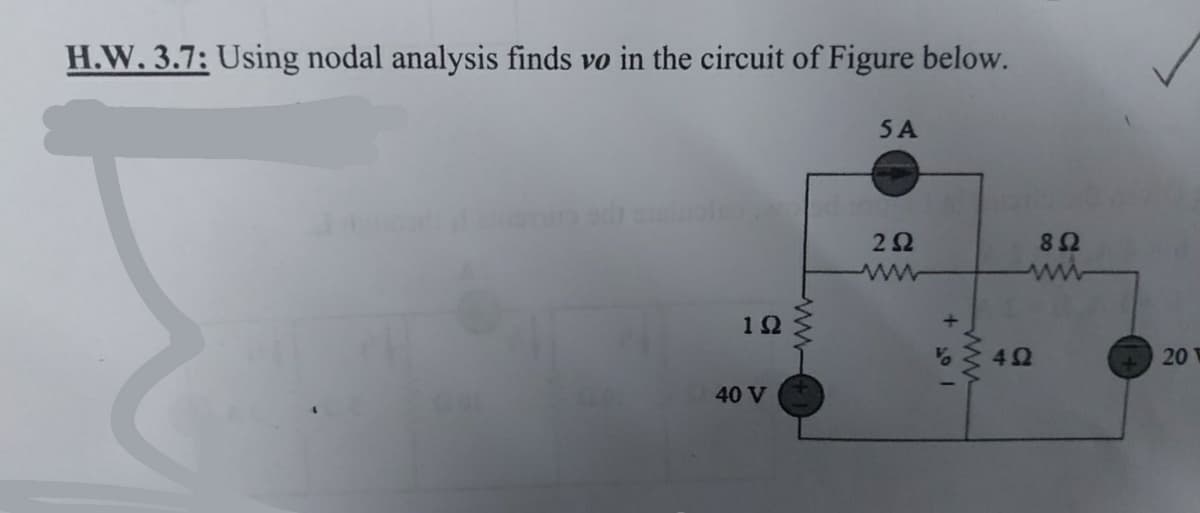 H.W. 3.7: Using nodal analysis finds vo in the circuit of Figure below.
SA
2Ω
8Ω
ww
12
42
20
40 V
ww-

