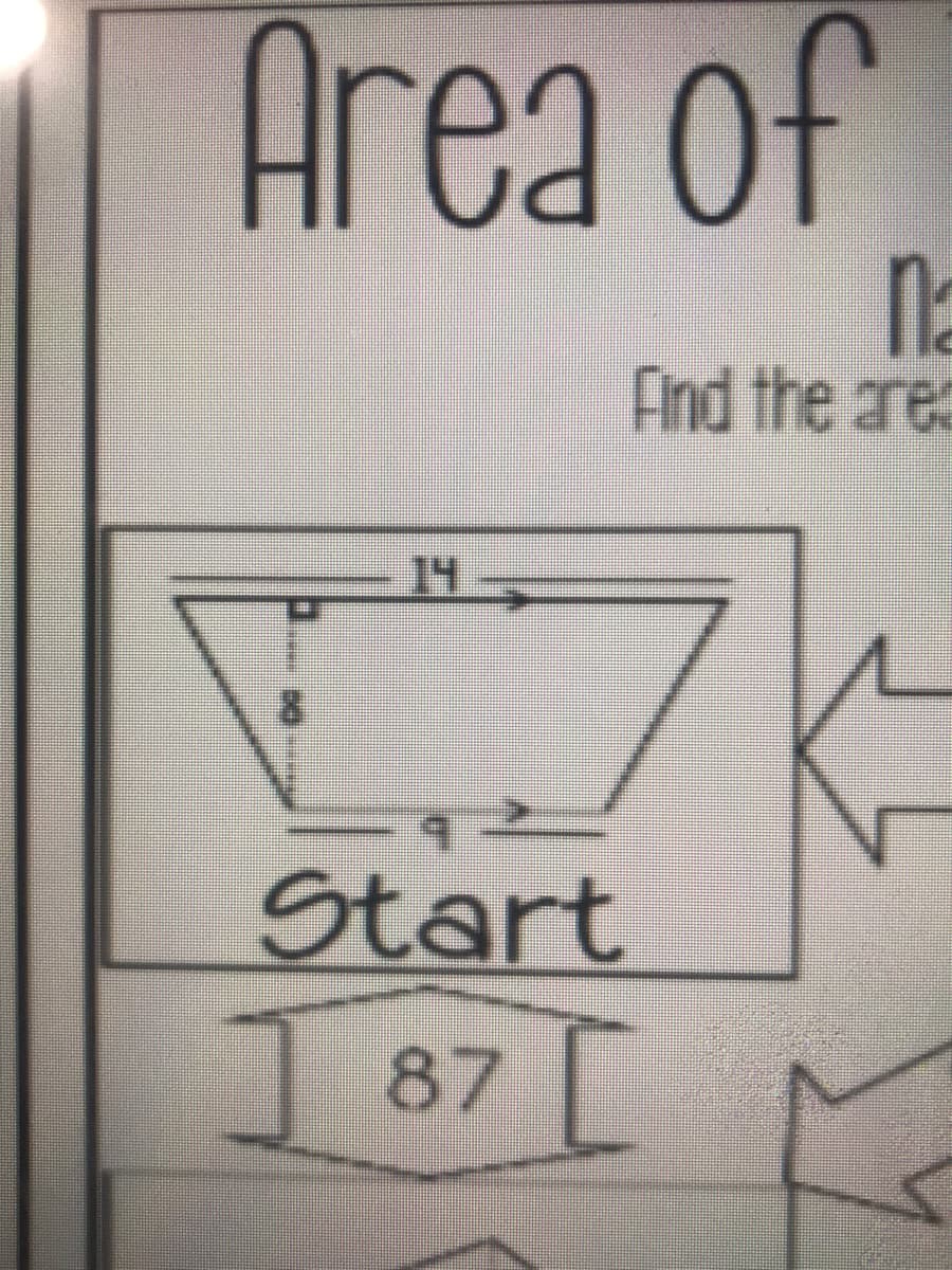 Area of
na
Find the area
14
Start
I87[
