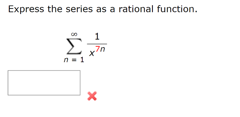 Express the series as a rational function.
1
Σ
n = 1
