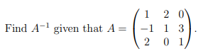 1
Find A-¹ given that A = -1
2 0
1 3
201