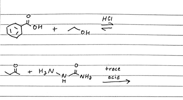 Glor
H
요
+
+
ㅅ애
H₂N-N
H
-NH₂
HCI
trace
acid