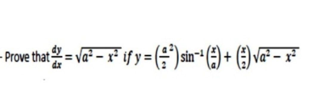 - Prove that = va² – x² if y =(÷)sin- () + () va² – x²

