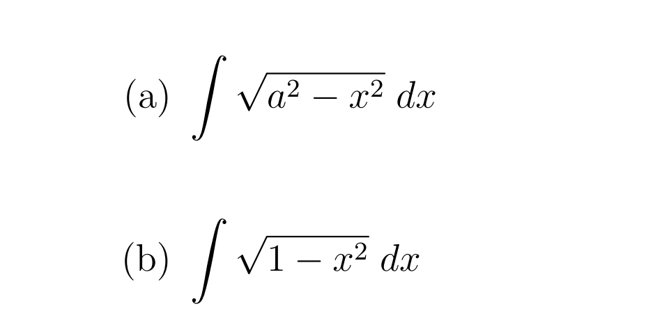 (a)
Va² – x² dx
(b) / VT
1 – x² dx
