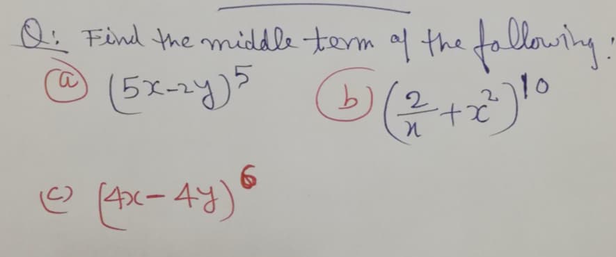 Q:
Find the middle term af the
fallowing
:
(5x-2y)5
10
2
2.
☺
(x-4g)
