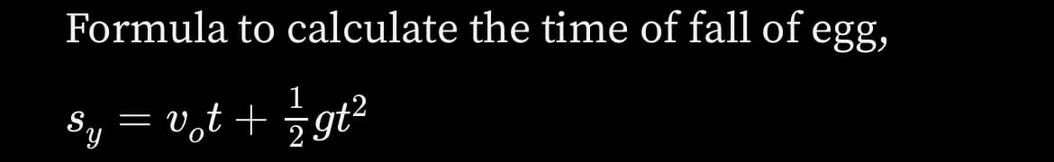 Formula to calculate the time of fall of egg,
v,t + gť²
1
Sy
29t
