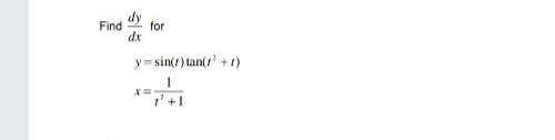 dy
Find
for
dx
y= sin(r) tan(' +1)
+1
