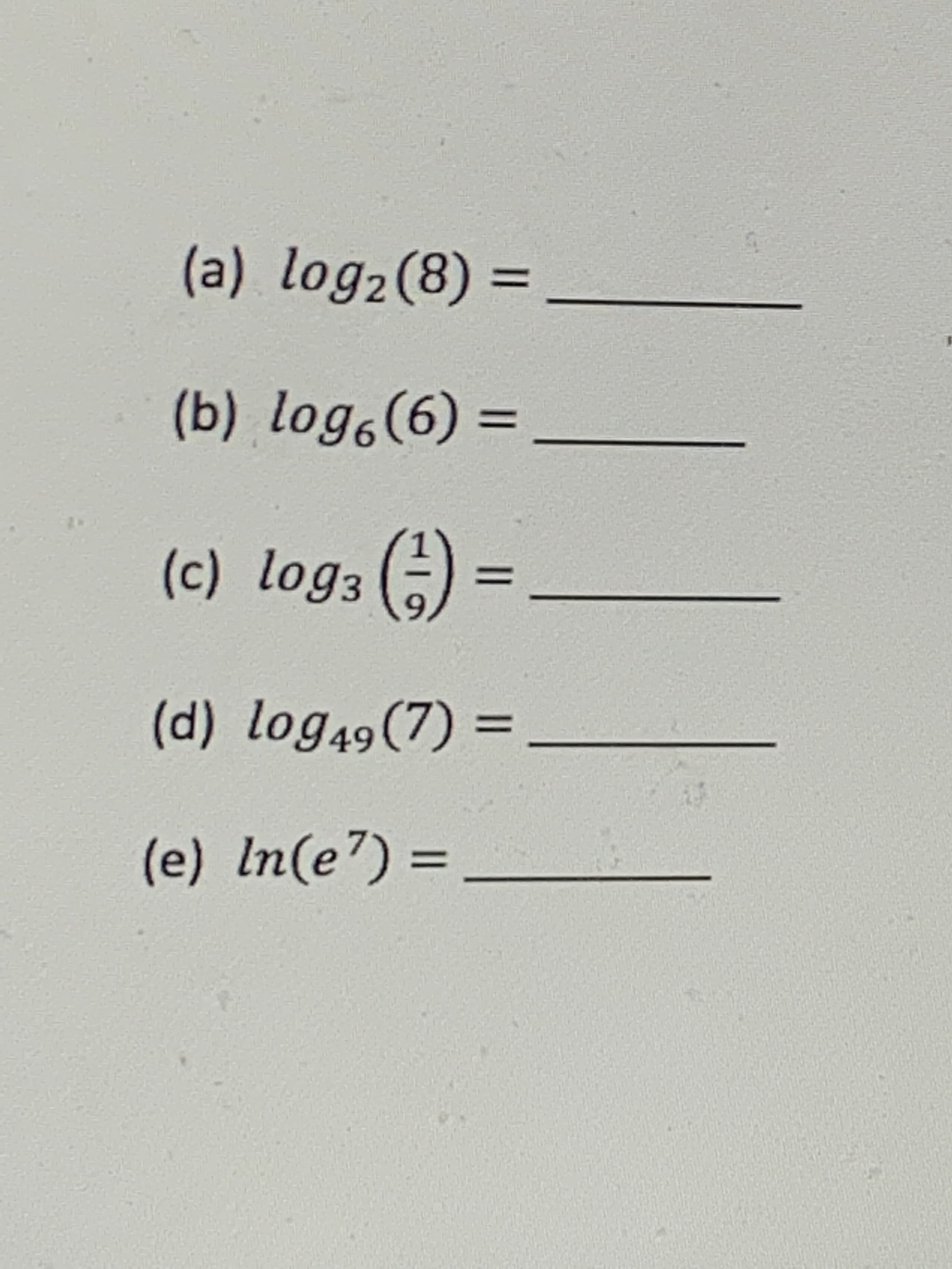3()
og3
6o1 ()
1.
= (9)°601 (q)
%3D
loge
%3D
(a) log2(8) =
