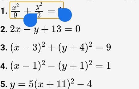1.5
x2
y
2
2. 2х — у + 13 — 0
3. (х — 3)? + (у + 4)? — 9
— (у + 1)2 — 1
4. (x – 1)2
2
5. у 3 5(х + 11)? — 4
||
