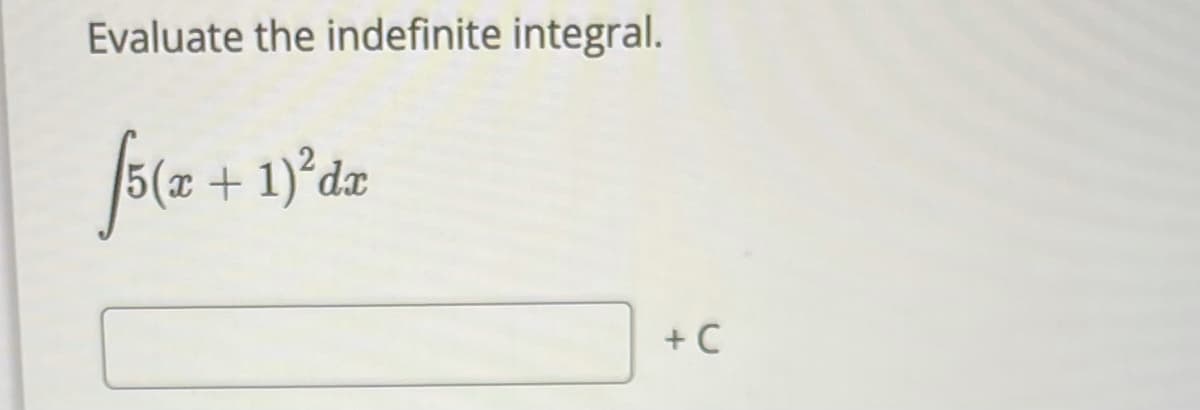 Evaluate the indefinite integral.
fole
+ 1)°dx
+ C
