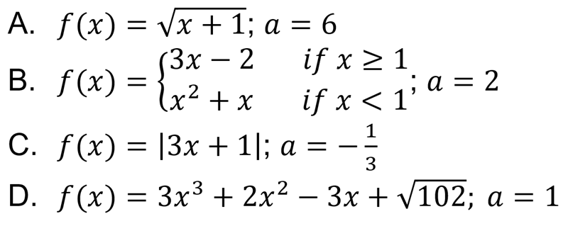 А. f(x) 3D Vx+ 1; а %3D 6
(Зх — 2
if x > 1
-
В. f(x) —
а — 2
lx² + x
if x < 1' a
1
С. f (x) — 13х + 1|; а %—
3
D. f(x) — Зх3 + 2x2 — Зх + V102; а — 1
