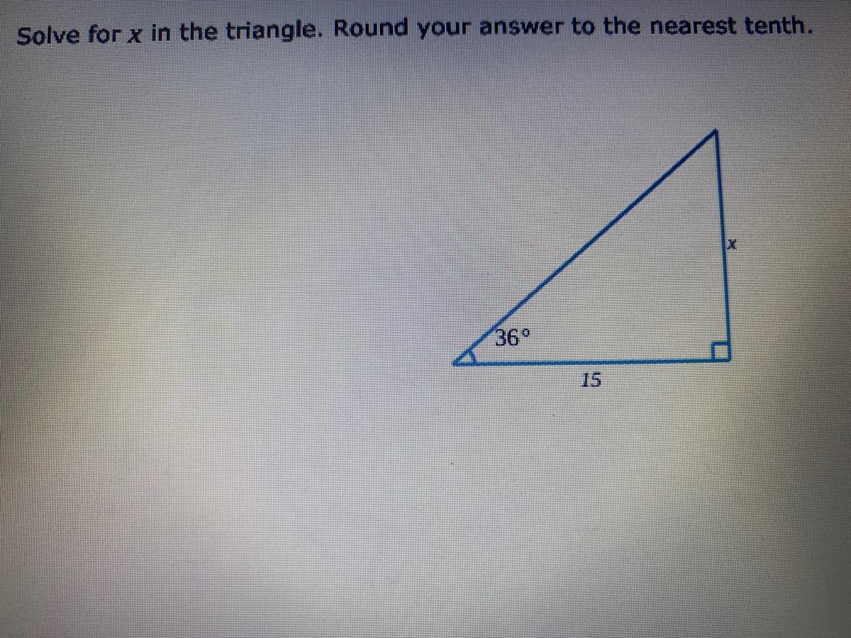 Solve for x in the triangle. Round your answer to the nearest tenth.
36
15
