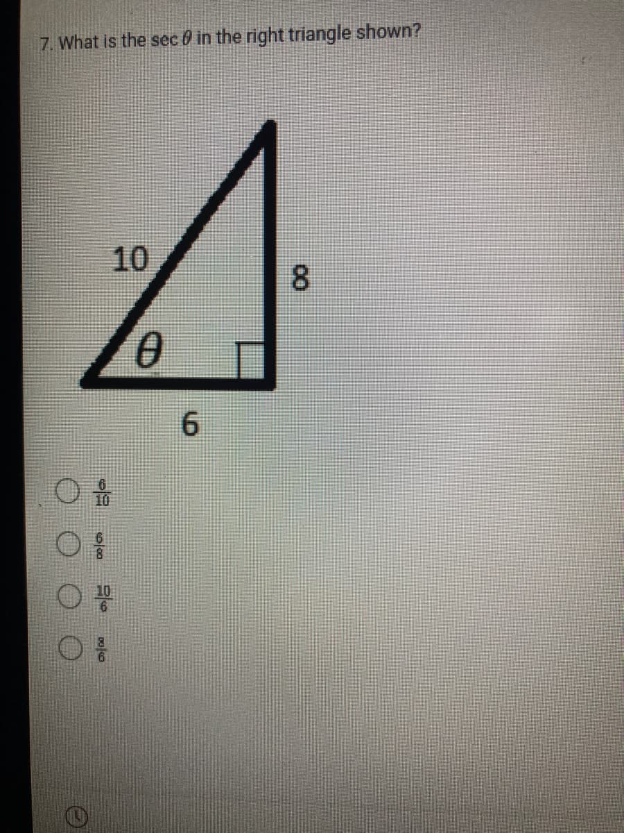 7. What is the sec 0 in the right triangle shown?
10
8
O
유
00
0
6