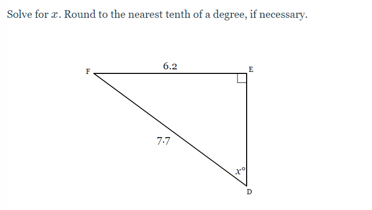 Solve for x. Round to the nearest tenth of a degree, if necessary.
6.2
7.7

