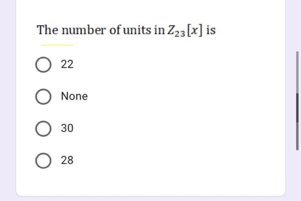 The number of units in Z23[x] is
22
None
30
28
