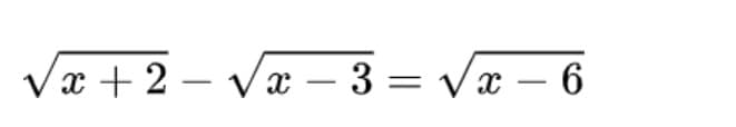 x+2-√√x x=3 = √√√x
x-6