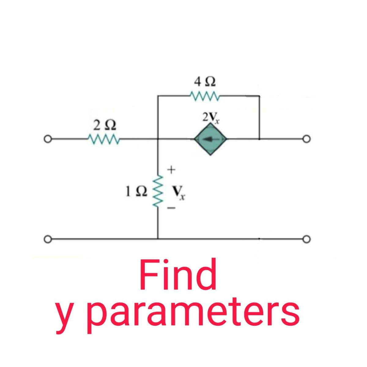 4Ω
V.
Find
y parameters
