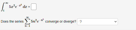 00
dx
00
Does the series
`5n²e
converge or diverge? ?
>
