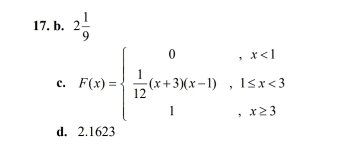 17. b. 2
9.
, x<1
с. F(x) 3D
(x+3)(x-1) , 1<x<3
12
1
x2 3
d. 2.1623
