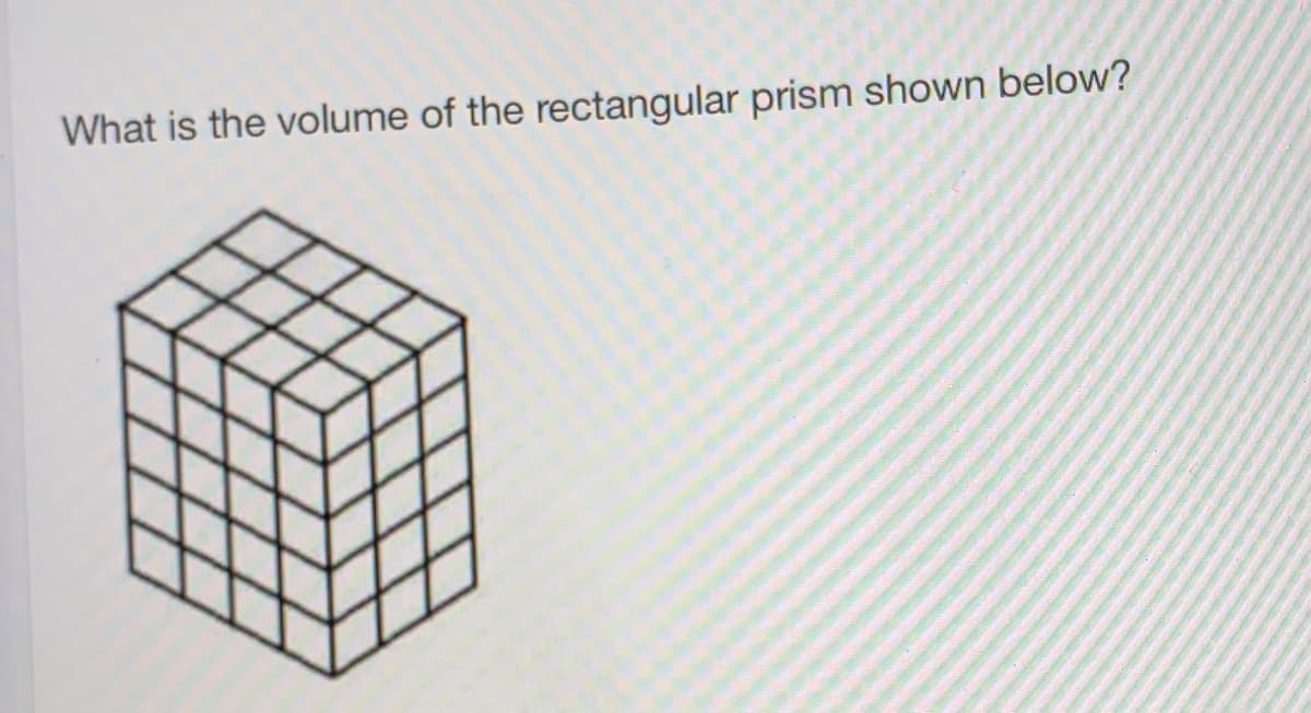 What is the volume of the rectangular prism shown below?
