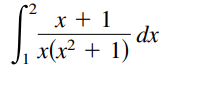 x + 1
dx
x(x² + 1)
