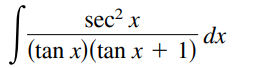 Sa
sec2 x
(tan x)(tan x + 1) ax

