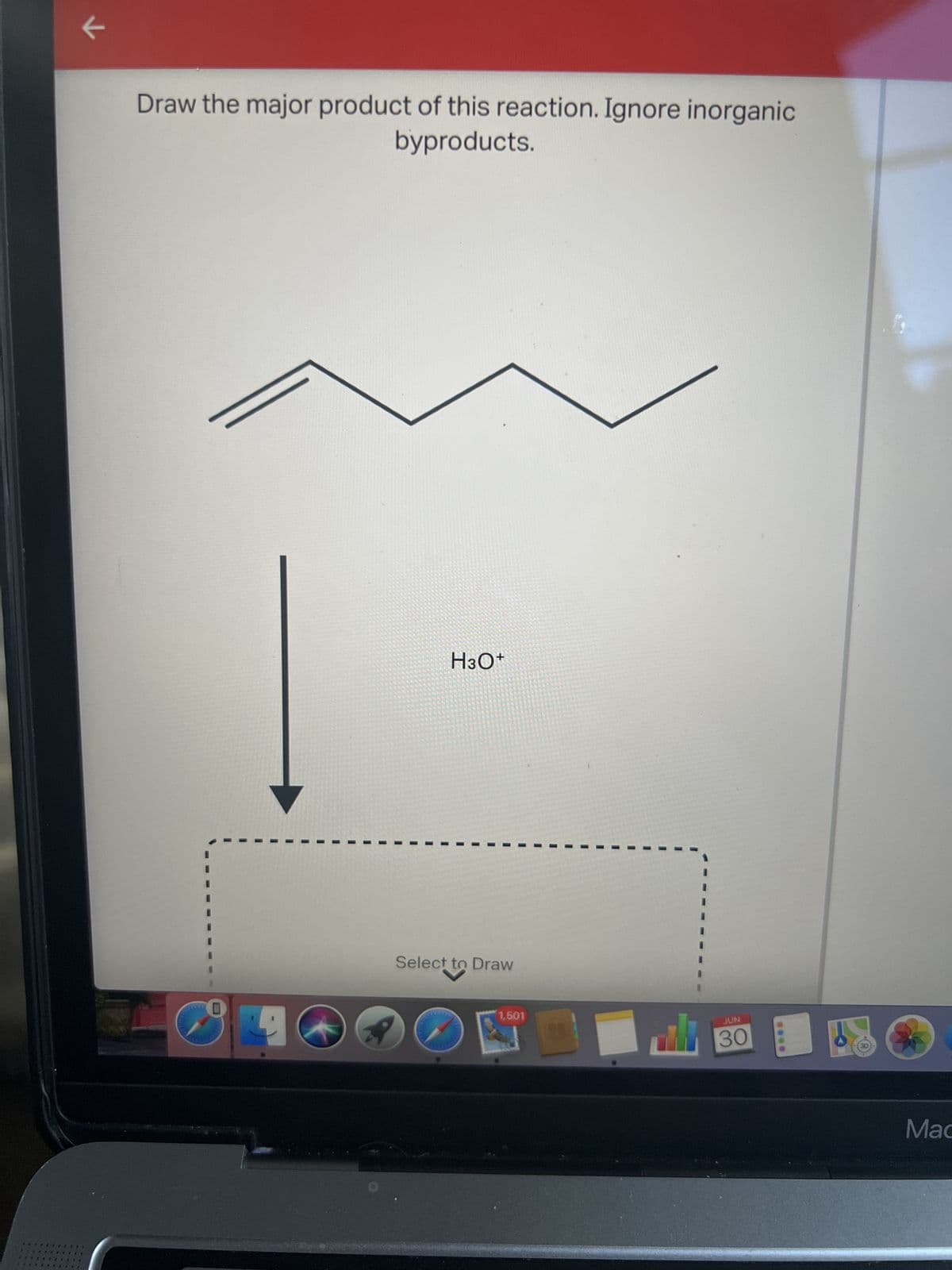 ****4
*****
***********
*******
←
**S
Draw the major product of this reaction. Ignore inorganic
byproducts.
0
19
H3O+
Select to Draw
1,501
S
al
JUN
30
Mac