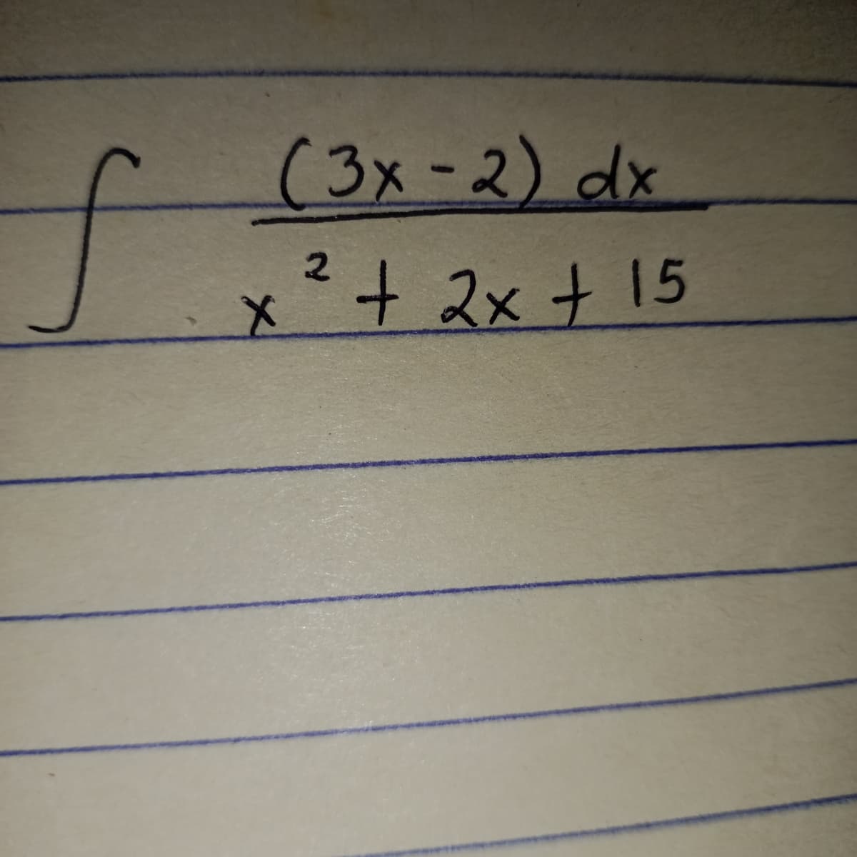 (3x-2) dx
2.
X + 2x t 15
