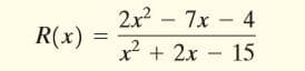 2x? - 7x - 4
R(x)
x² + 2x - 15
