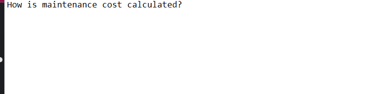 How is maintenance cost calculated?

