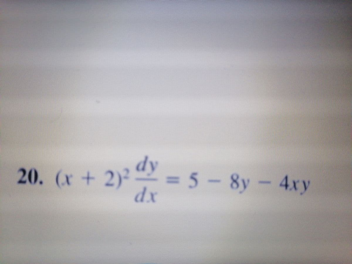 20. (x + 2)² y
= -4xy
5-8y-
dx
