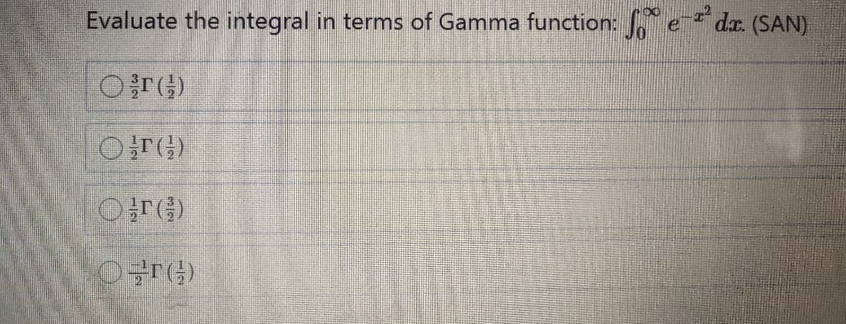 Evaluate the integral in terms of Gamma function:
Jome dr. (SAN)
OFG)
