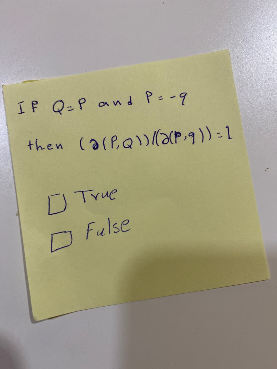 IP Q-P and P--9
then (a(PQ))ƏCP>9)) = 1
D True
D Fulse

