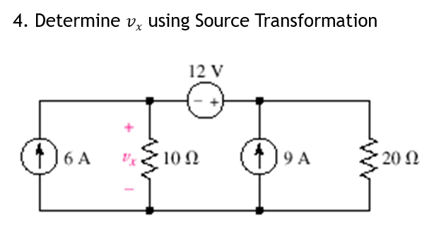 4. Determine v, using Source Transformation
12 V
(9A
20 N
6 A
10 N
