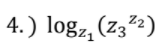 4.) logz, (z3²2)
