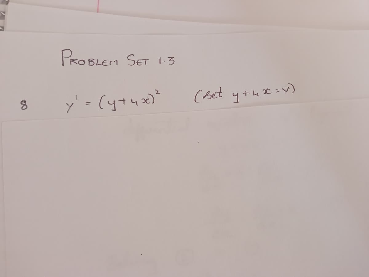 8
PROBLEM SET 1-3
y₁ = (y+4x) ²
(Bet y+hx= v)
утих