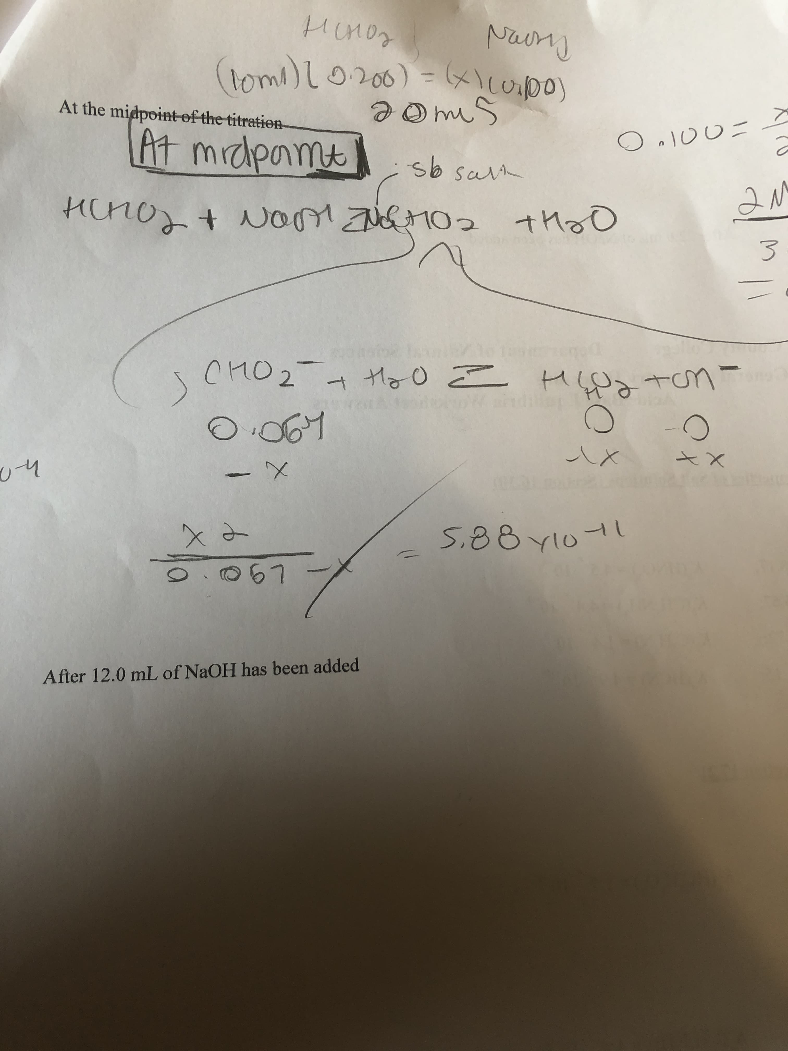 Naury
(tomi) L0200) = \copo)
x\cop0)
At the midpoint of the titration
At midpomt
sb sam
HCn
102 tHoO
CHO2-
→ Ho 0 こ
Wand
O:064
とX
5,88 y1011
67
After 12.0 mL of NaOH has been added
