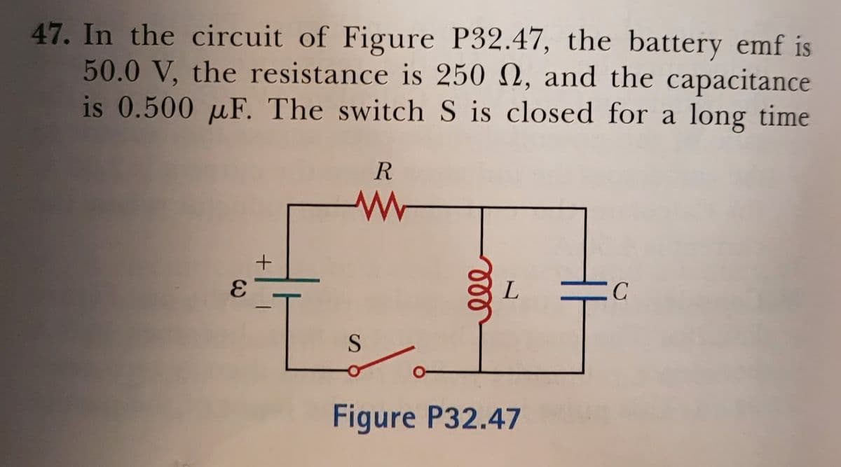 47. In the circuit of Figure P32.47, the battery emf is
50.0 V, the resistance is 250 N, and the capacitance
is 0.500 µF. The switch S is closed for a long time
S
Figure P32.47
ll
3.
