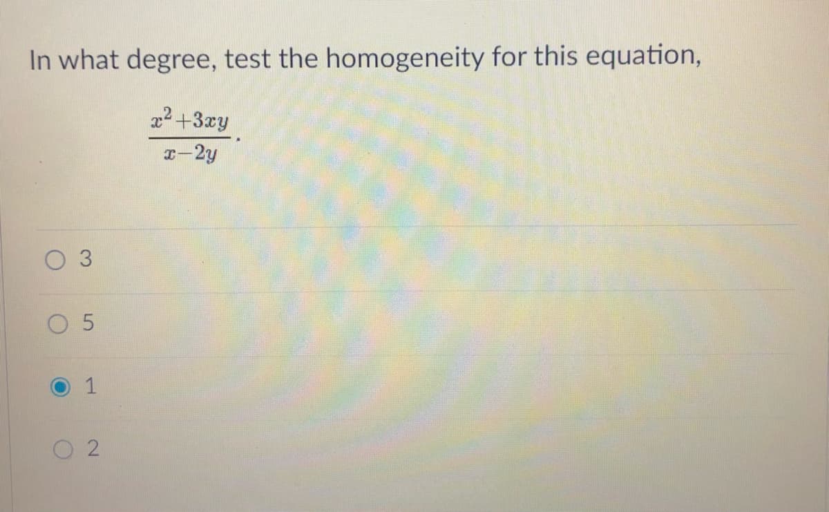 In what degree, test the homogeneity for this equation,
x2+3xy
T-2y
1
O 2
3.
