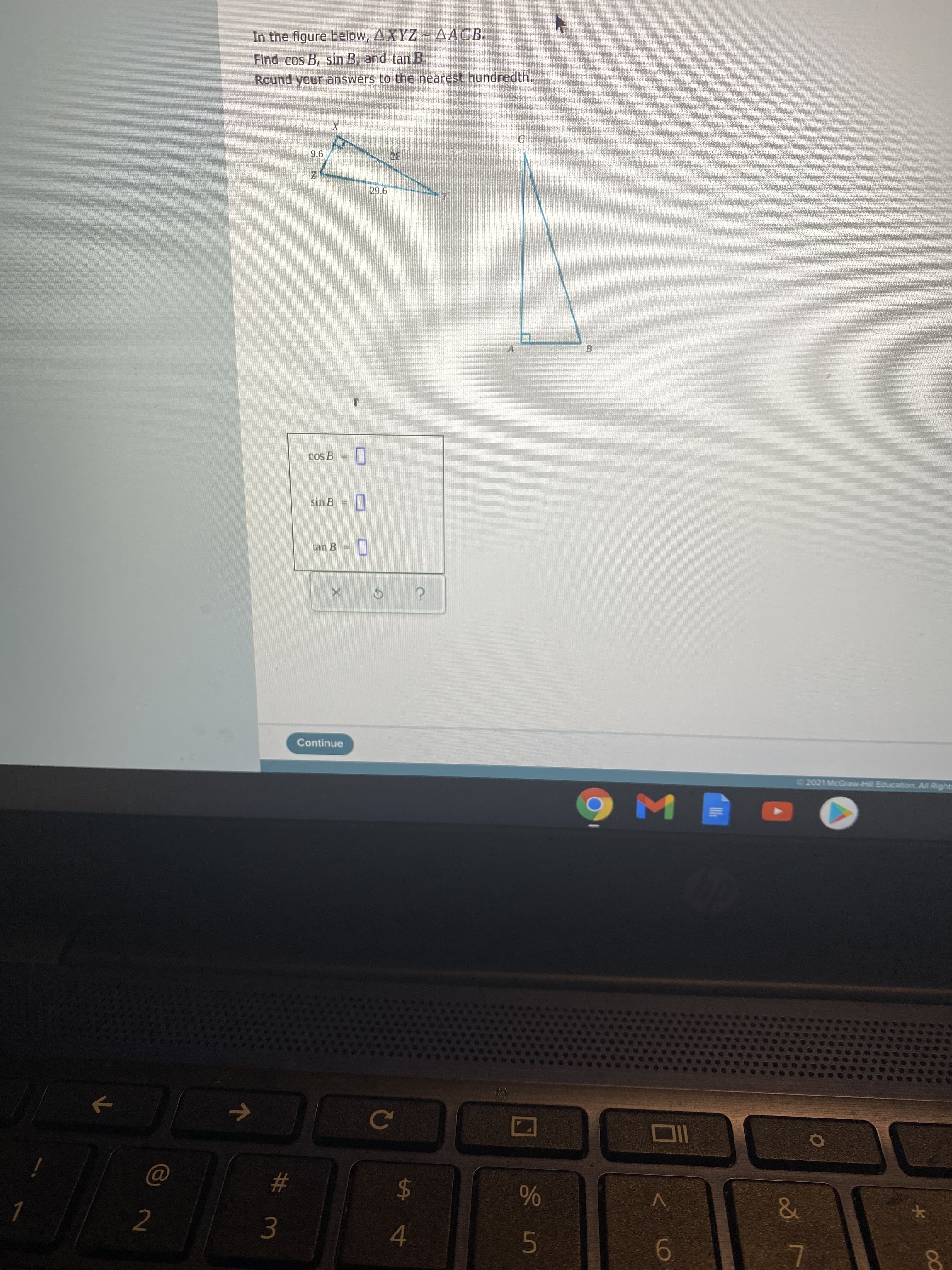In the figure below, AXYZ AACB.
Find cos B, sin B, and tan B.
Round your answers to the nearest hundredth.
9.6
28
29.6
A
