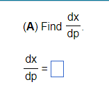 dx
(A) Find
dp
dx
dp