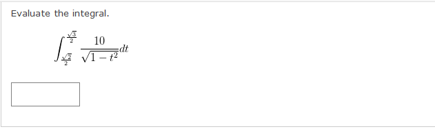 Evaluate the integral.
10
