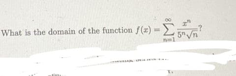 What is the domain of the function f(x) =
5" Vn
n-1
