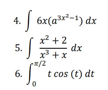 | 6x(a3x²-1) dx
4.
x2 + 2
dx
x + x
7/2
5.
-3
6.
t cos (t) dt
