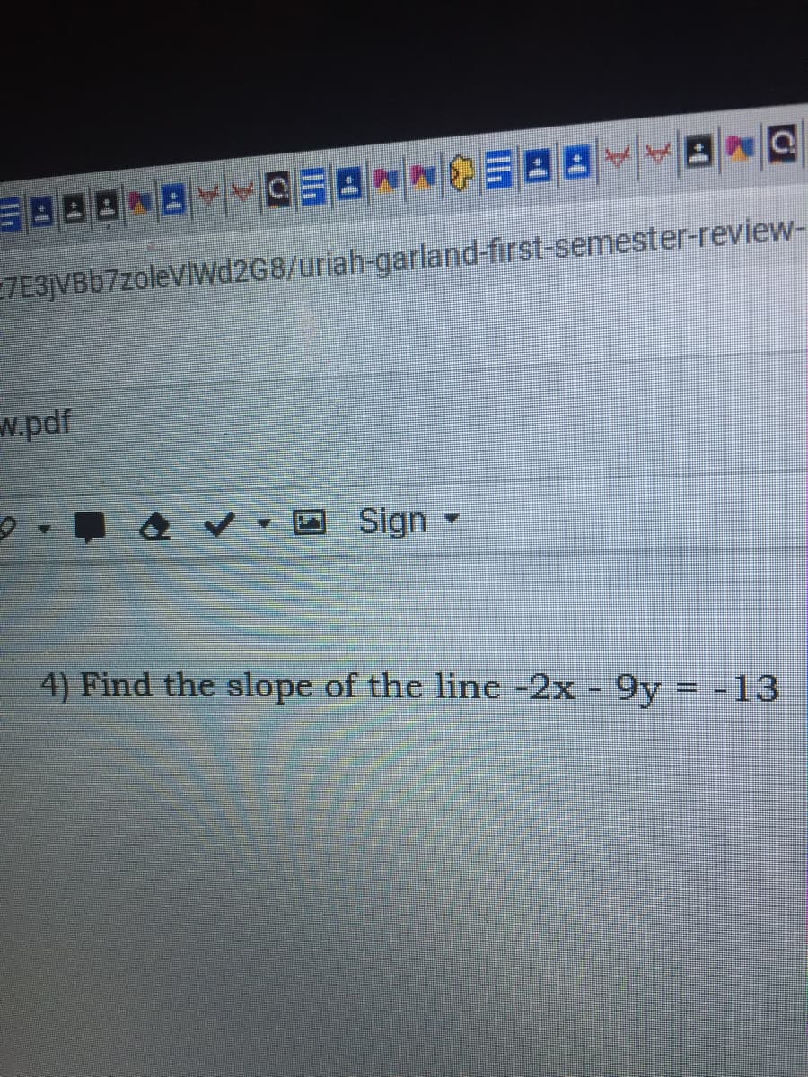ZE3JVBb7zoleVIWd2G8/uriah-garland-first-semester-review-
w.pdf
Sign
4) Find the slope of the line -2x 9y -13

