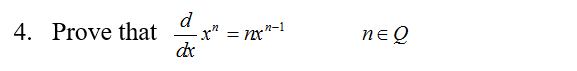d
4. Prove that
x" = nx"-1
de
Nɛ Q
