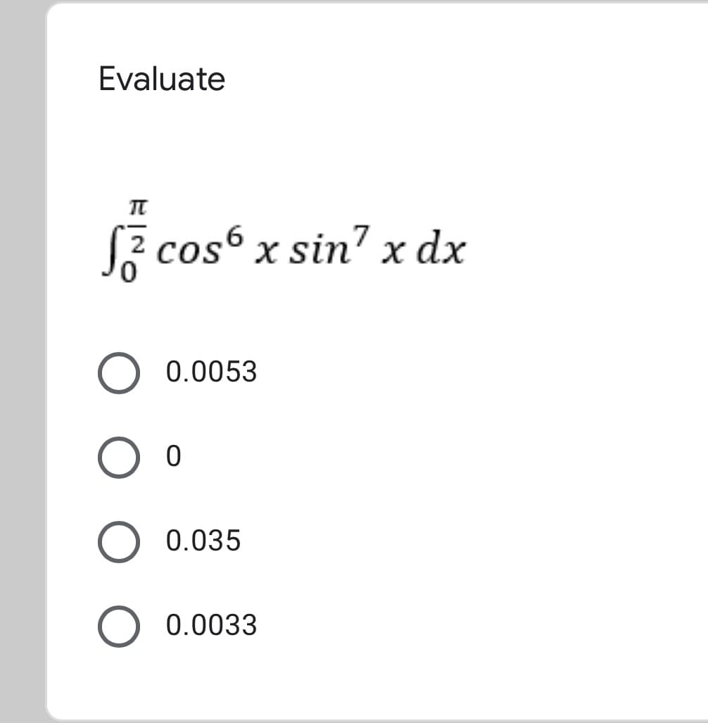 Evaluate
Sz cosº x sin? x dx
2
0.0053
0.035
0.0033
