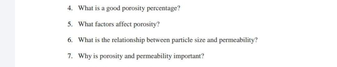 4. What is a good porosity percentage?
5. What factors affect porosity?
6. What is the relationship between particle size and permeability?
7. Why is porosity and permeability important?
