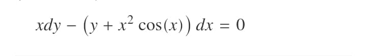 xdy – (y + x² cos (x)) dx = 0
-
