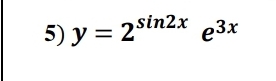 5) y = 2stnzx e3x
