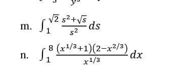 m.
n.
Sĩ ds
√2 s² + √5
1 s²
8 (x²/3+1)(2-x²/3) dx
1